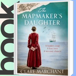 The Mapmaker's Daughter: The most spellbinding and heartbreaking historical fiction novel for 2023