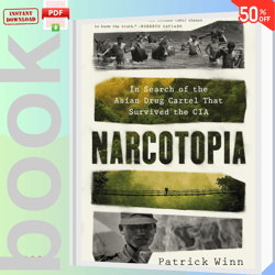 Narcotopia In Search of the Asian Drug Cartel That Survived the CIA