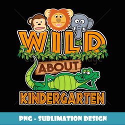 Wild About Kindergarten Back to School Classroom - Artistic Sublimation Digital File