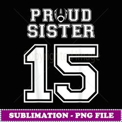 Custom Proud Football Sister Number 15 Personalized Women - Instant Sublimation Digital Download