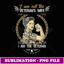 I'm Not The Veteran's Wife Female Veteran - High-Resolution PNG Sublimation File