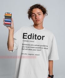 EDITOR Unisex shirt, Hillarious shirt, Editor Shirt, Newspaper Editor, Editor Gift, Funny Editor, Ed