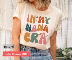 in my nana era t-shirt, cute nana shirt, retro mothers day gift, best nana shirt from grandchildren, gift for best nana,