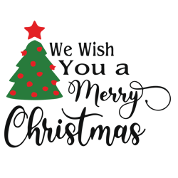 We wish you a merry christmas Svg, Christmas tree Svg, Christmas Svg, Holidays Svg, Christmas Svg Designs