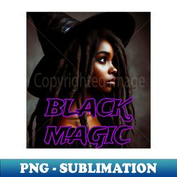 Black Magic Gurl (Black) - Stylish Sublimation Digital Download