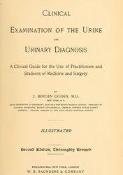 Clinical Examination of The Urine and Urinary Diagnosis 1903