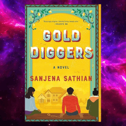 Gold Diggers: A Novel by Sanjena Sathian (Author)