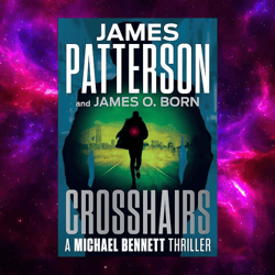 Crosshairs (A Michael Bennett Thriller) by James Patterson