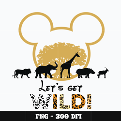 Mickey let's get wild Png, Mickey Png, Digital file png, Disney Png, cartoon Png, Instant download.