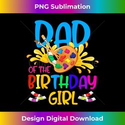 Dad Of The Birthday Girl Little Artist Paint B-Day Party - Sophisticated PNG Sublimation File - Reimagine Your Sublimation Pieces