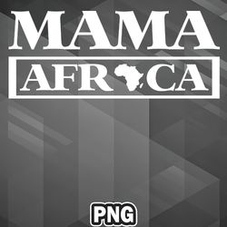 African PNG Africa Map Mama Africa African Black Pride PNG For Sublimation Print Modern For Chirstmas