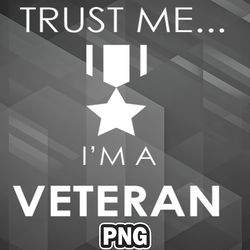 Army PNG Trust me Im a Veteran PNG For Sublimation Print Unique For Craft