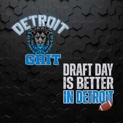 Detroit Grit Draft Day Is Better In Detroit Png