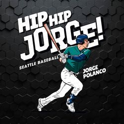 Hip Hip Jorge Seattle Baseball MLB SVG Digital Download