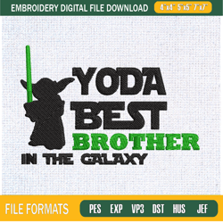 Best Brother In The Galaxy Yoda Embroidery Designs, Baby Yoda Machine Embroidery,Embroidery Design,Embroidery svg,Machin