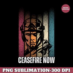 Ceasefire now PNG Transparent | Save Palestine | Stop War | Free Gaza | PNG for T-shirts | Sublimation Design