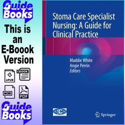 Stoma Care Specialist Nursing: A Guide for Clinical Practice By Maddie White & Angie Perrin