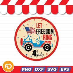 Let Freedom Ring 4th July SVG, PNG, EPS, DXF Digital Download