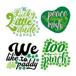 Lucky Little Dude SVG, Peace Love Irish SVG, Too Cute Too Pinch SVG, Patricio SVG, Patrick's Days Quotes SVG, Saint Patr