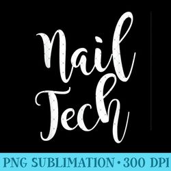 nail technician shirt cute nail tech gift - sublimation png designs