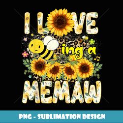 I Love Being A Memaw Sunflower Leopard Bee Mothers Day - Professional Sublimation Digital Download