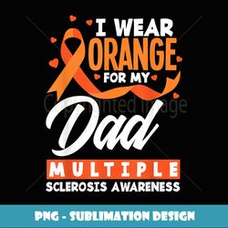 I Wear Orange For My Dad MS Dad Multiple Sclerosis Awareness - Retro PNG Sublimation Digital Download