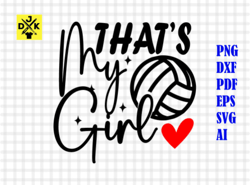 that's my girl svg, volleyball quote, volleyball svg, volleyball mom svg, girl volleyball player svg, cut file, silhouet