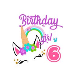 6th Unicorn Birthday Girl Svg, Birthday Shirt For Baby Girl Svg Files For Cricut