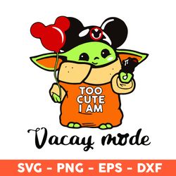 Vacay Mode Baby Yoda Svg, Vacay Mode Svg, Baby Yoda Svg, Star Wars Svg, Eps, Dxf, Png - Download File