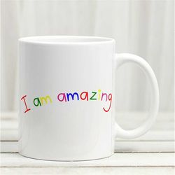 I Am Amazing Affirmation Mug | Affirmations | Gifts For Kids | Confidence | Just Because Gift | Affirmations For Kids