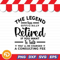 The Legend Has Officially Retired SVG, PNG, EPS, DXF Digital Download