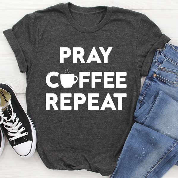 Pray Coffee Repeat Tee (2).jpg