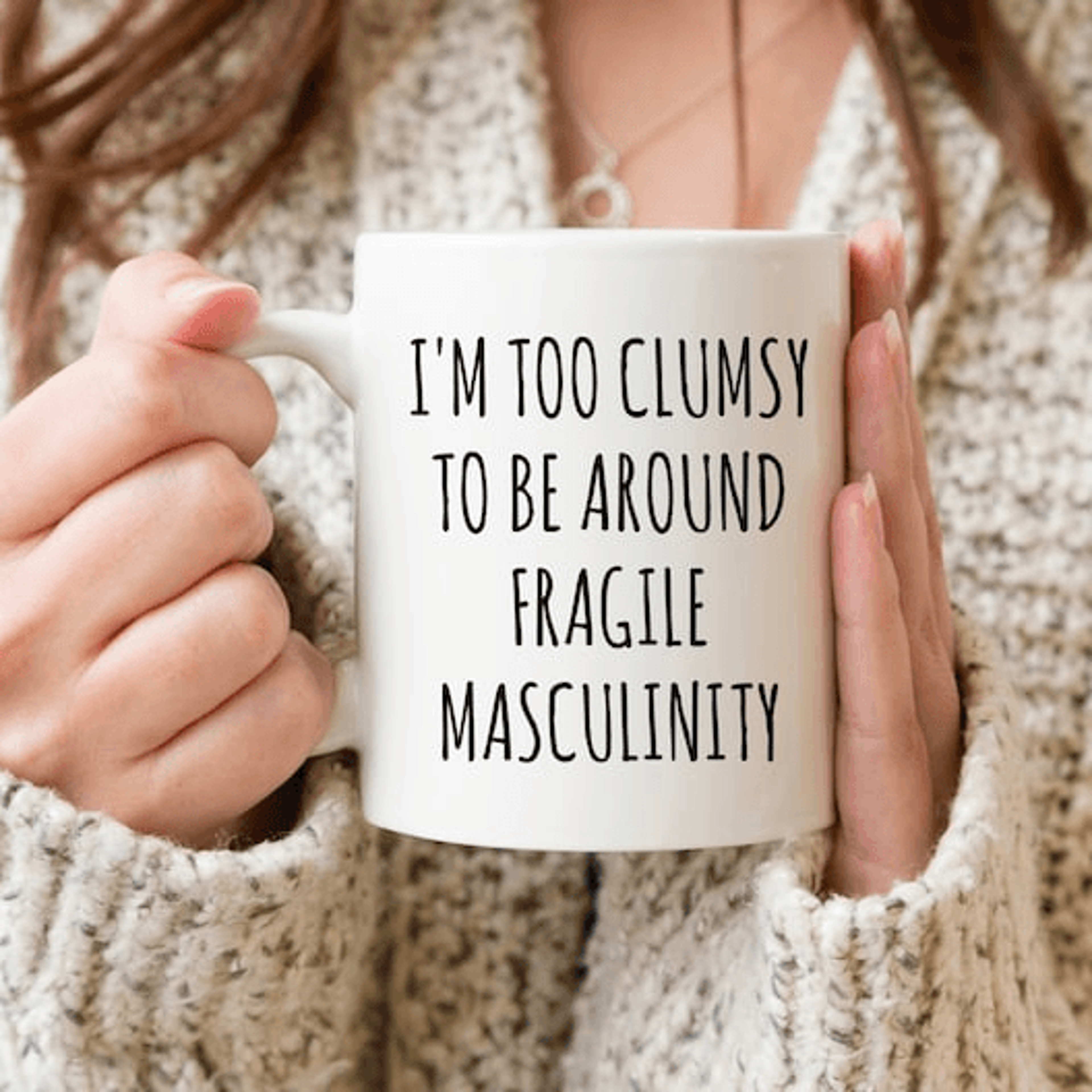 funny feminist mug 15 oz mug, sarcastic coffee mug, fragile masculinity mug gift for women friends