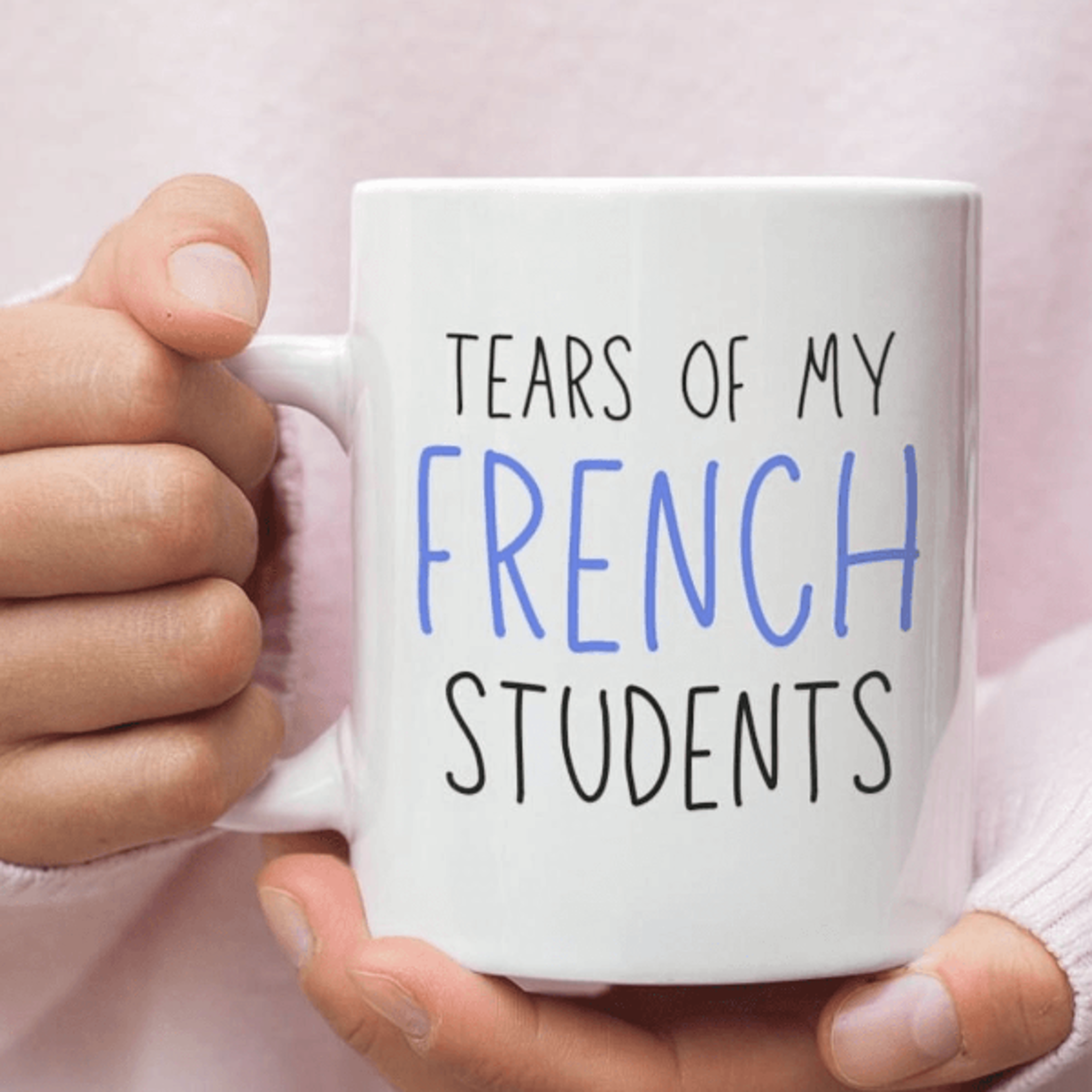 funny french teacher mug – tears of my french students gift for tutors, professors & language teachers