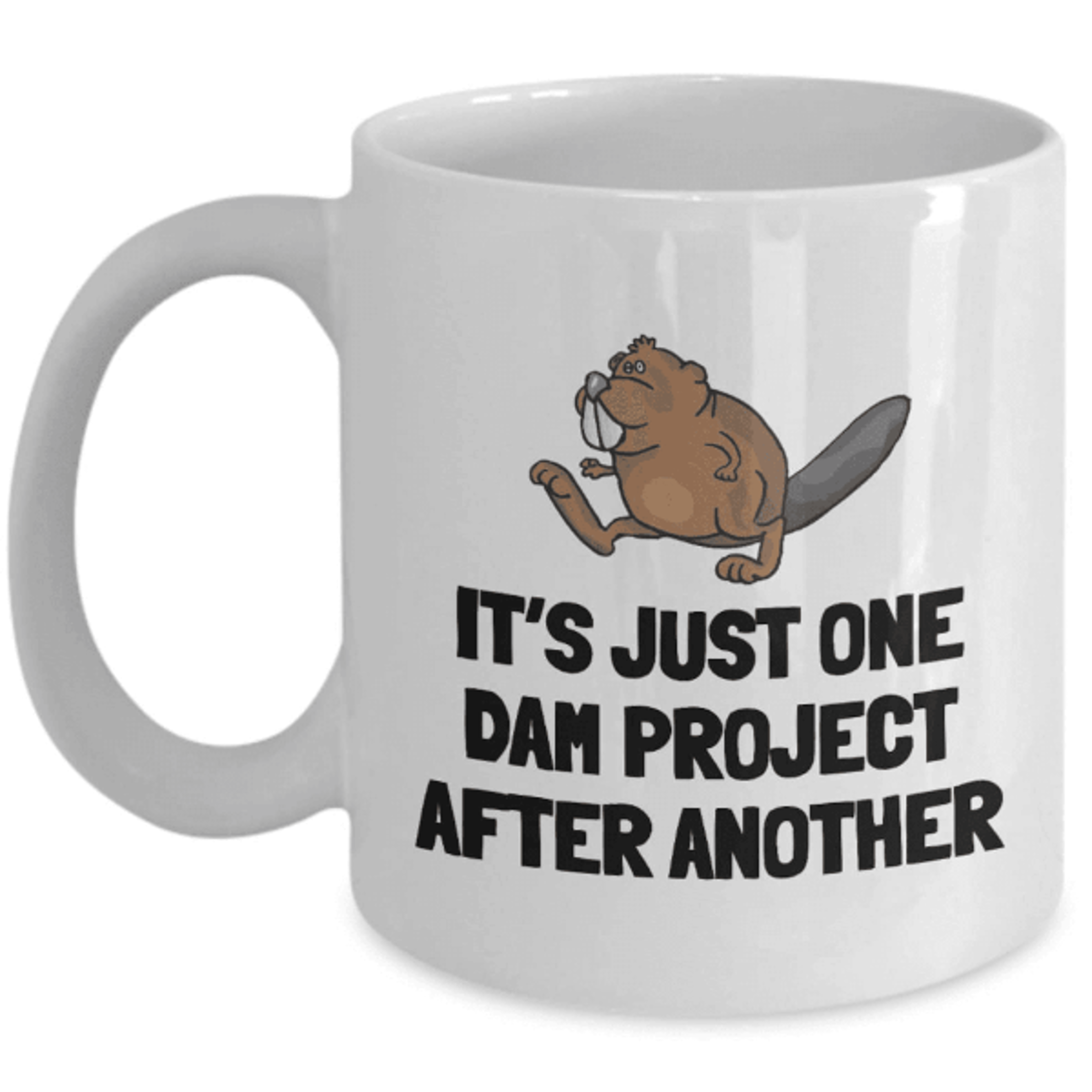 just one dam project after another mug – funny beaver lover gift for wildlife fans