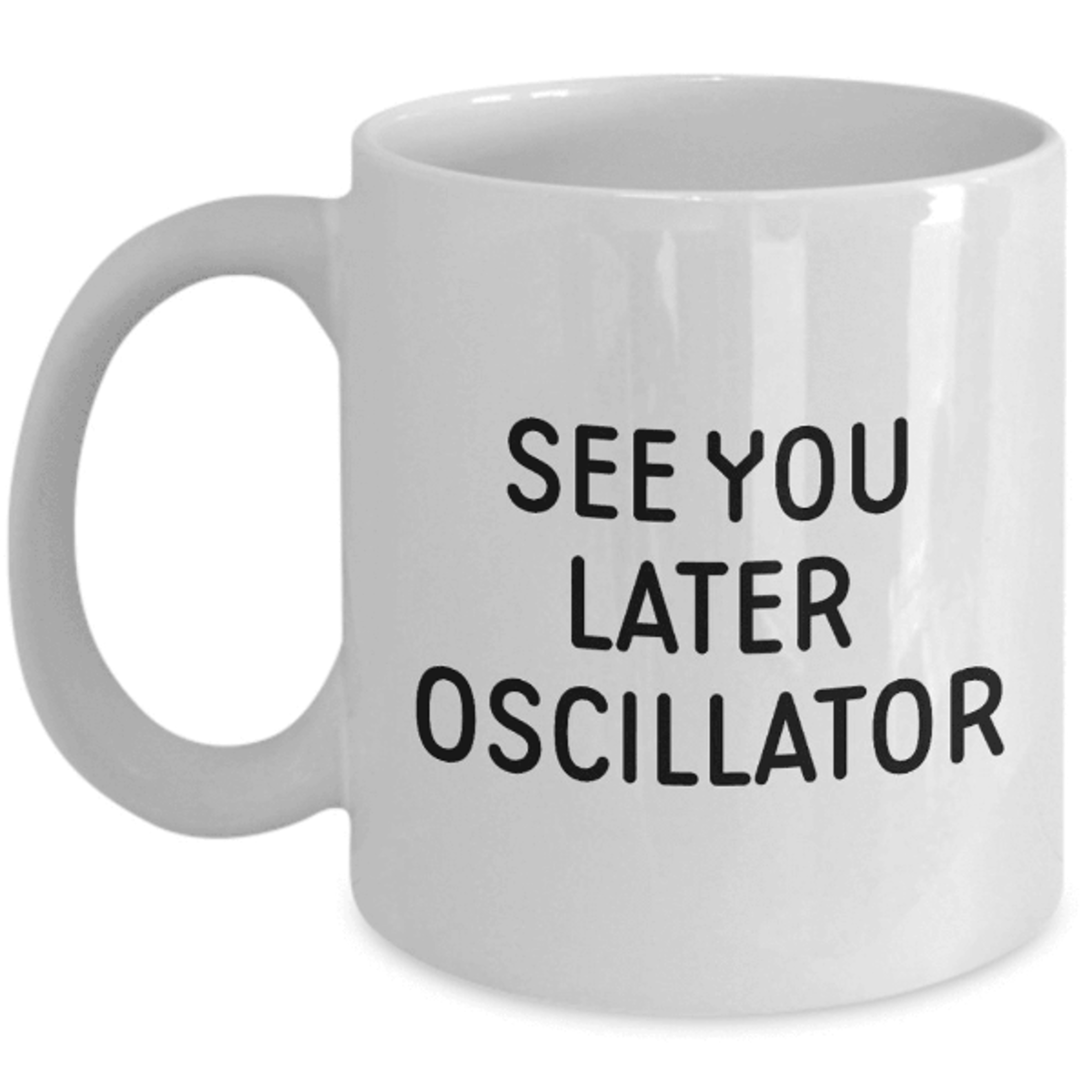 see you later oscillator mug – funny synthesizer coffee gift for synth nerds and keyboard players
