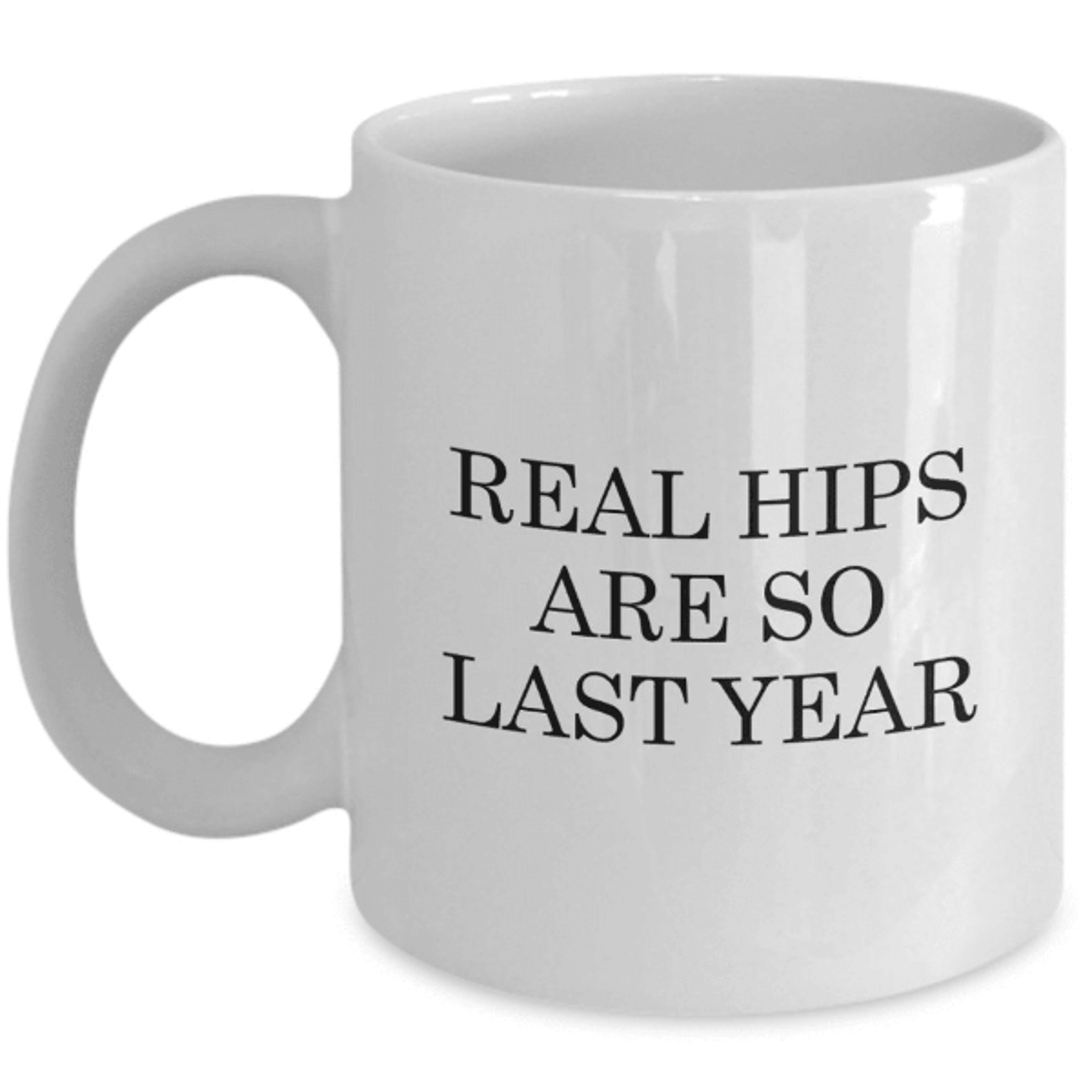real hips are so last year mug – funny hip replacement recovery gift for surgery survivors