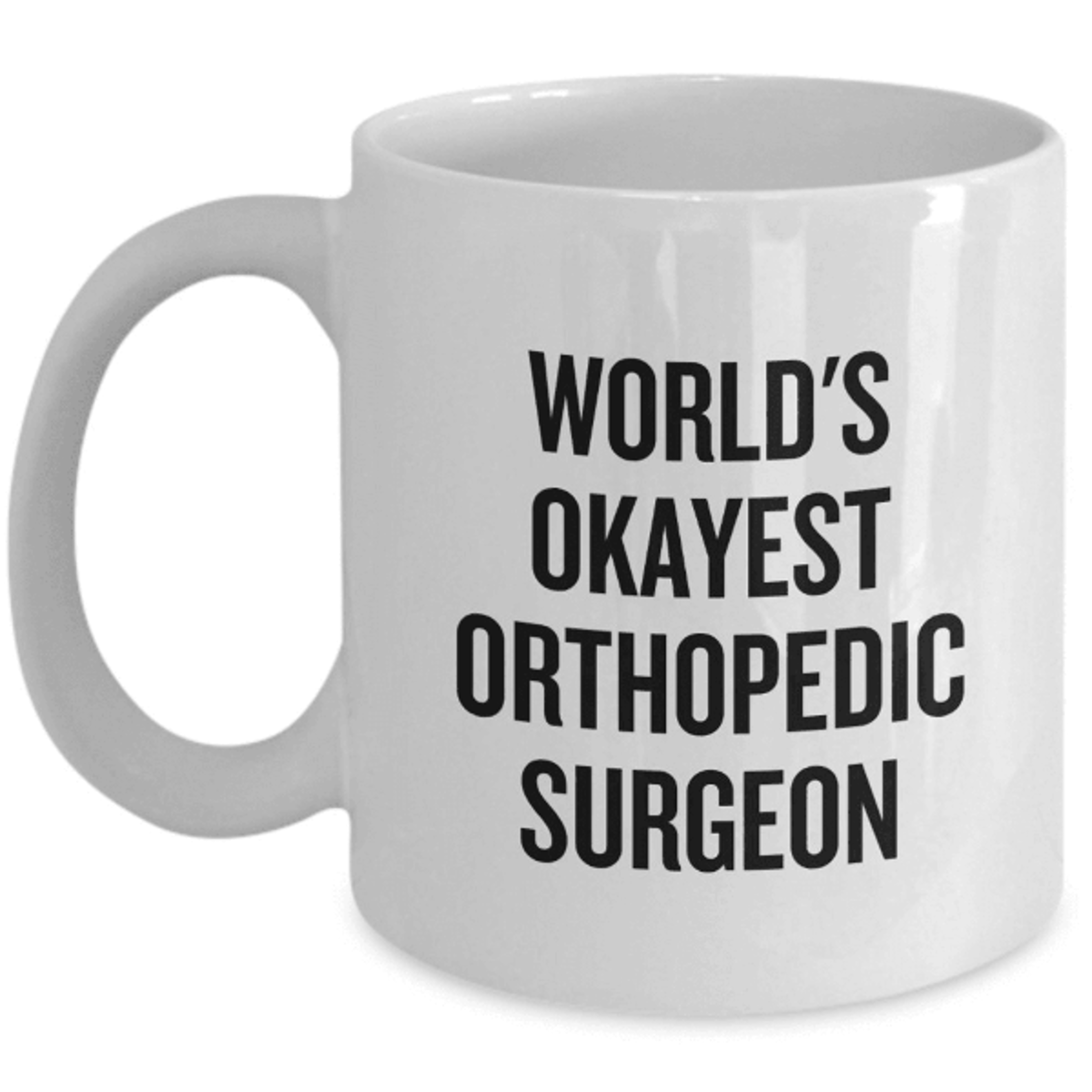 world's okayest orthopedic surgeon mug – funny orthopedist gift for bone doctors