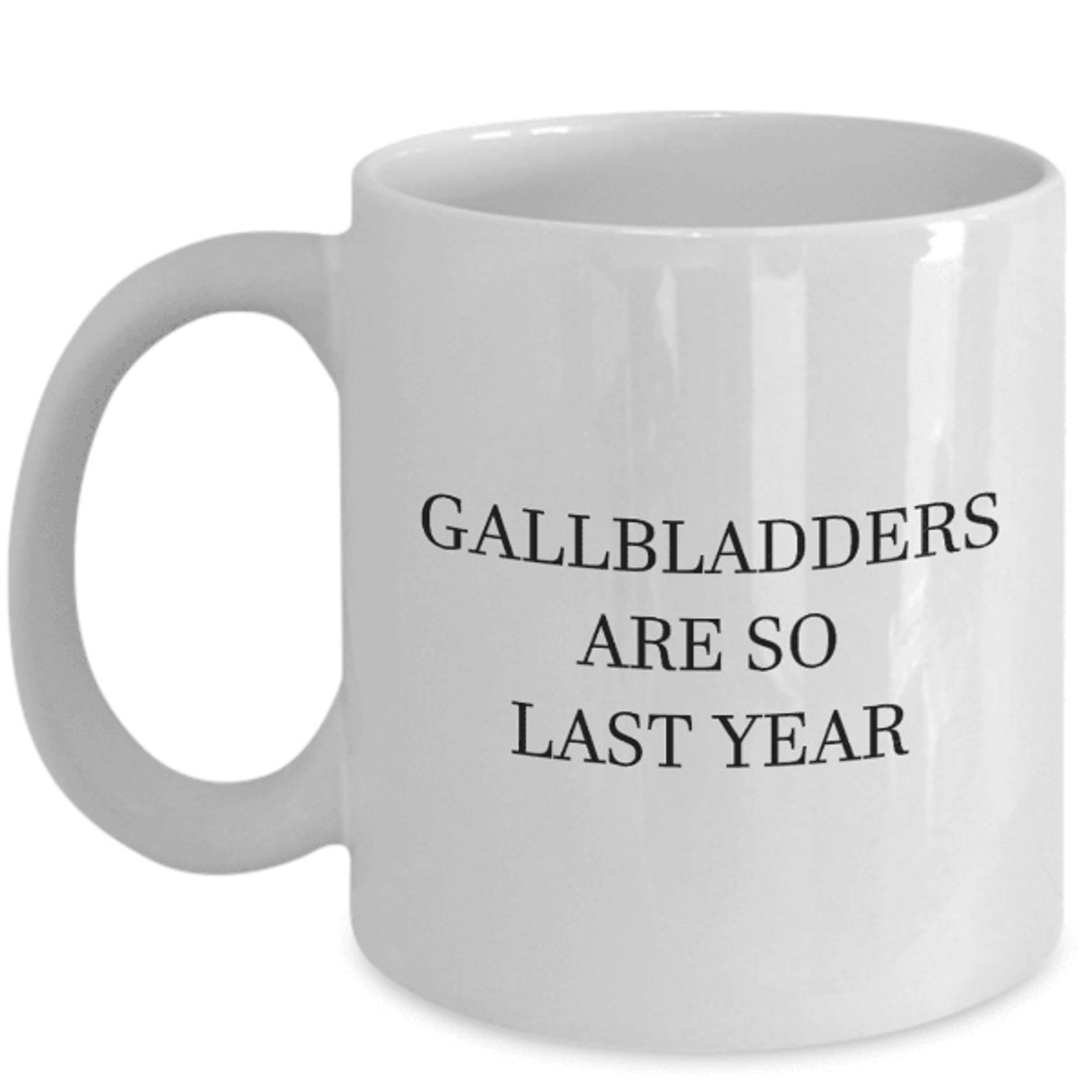 gallbladders are so last year mug – funny gallbladder removal recovery gift