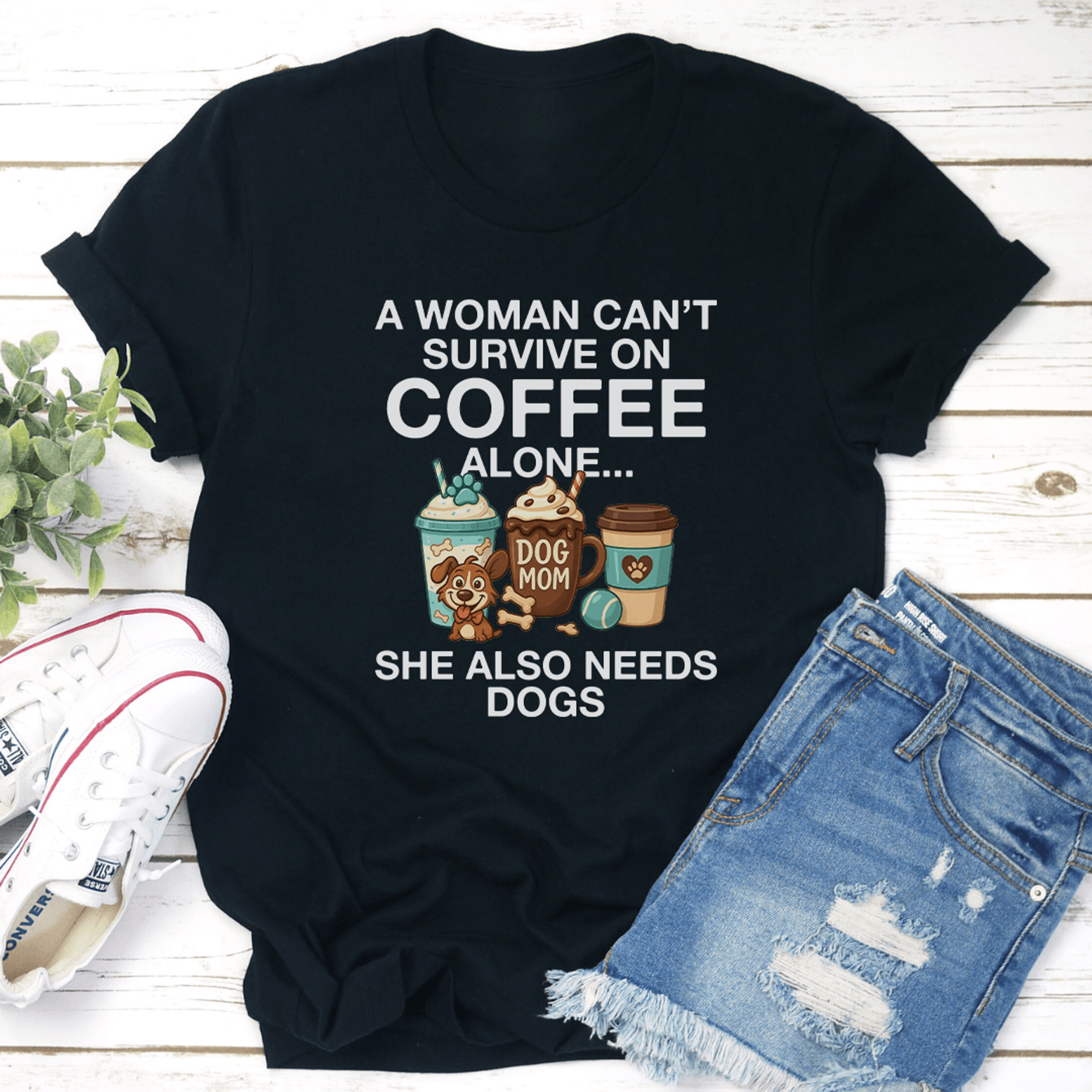 A Woman Cant Survive On Coffee Alone She Also Needs Dogs Tee 3