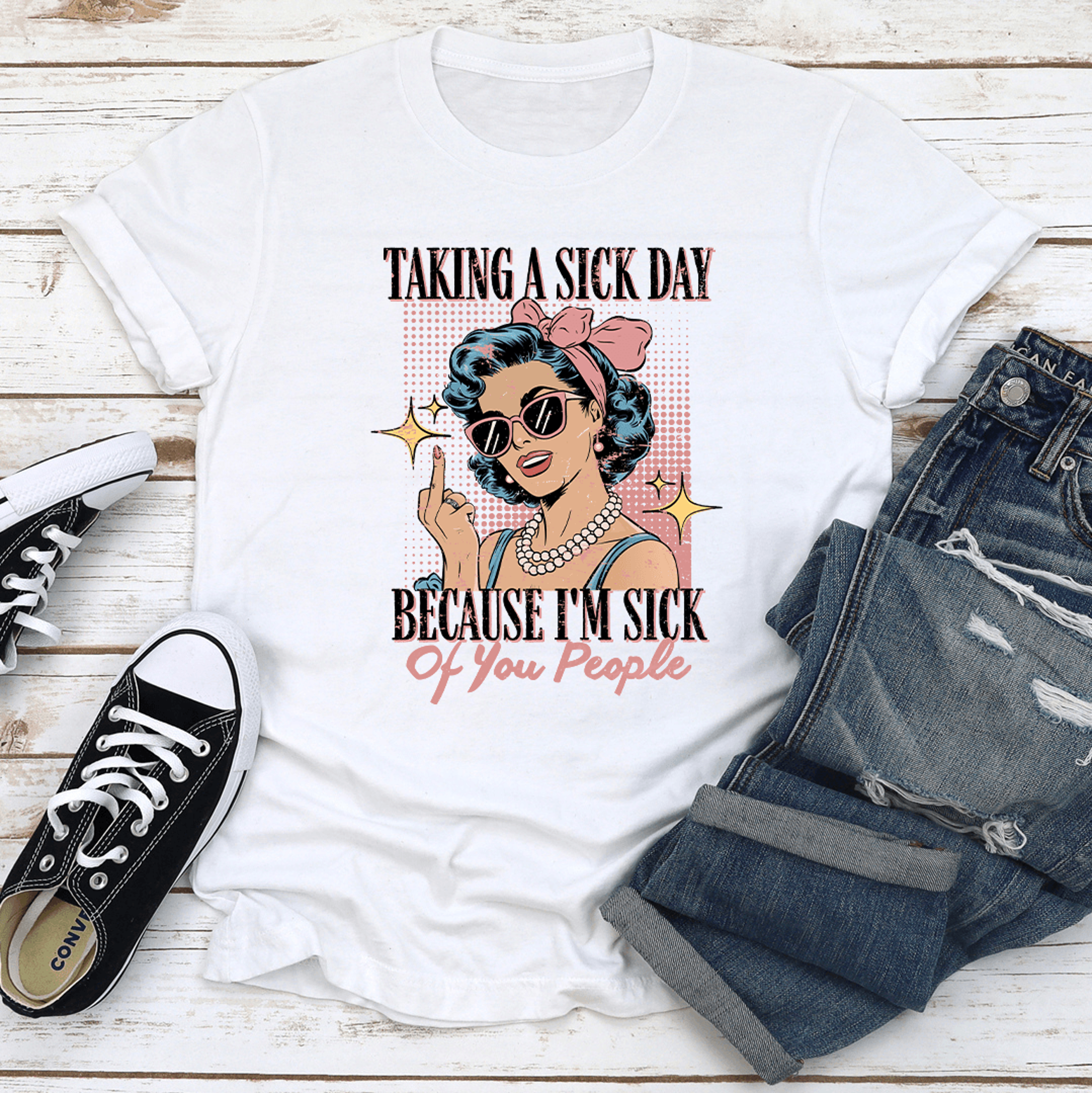 Taking A Sik Day Because Im Sik Of You People Tee 2
