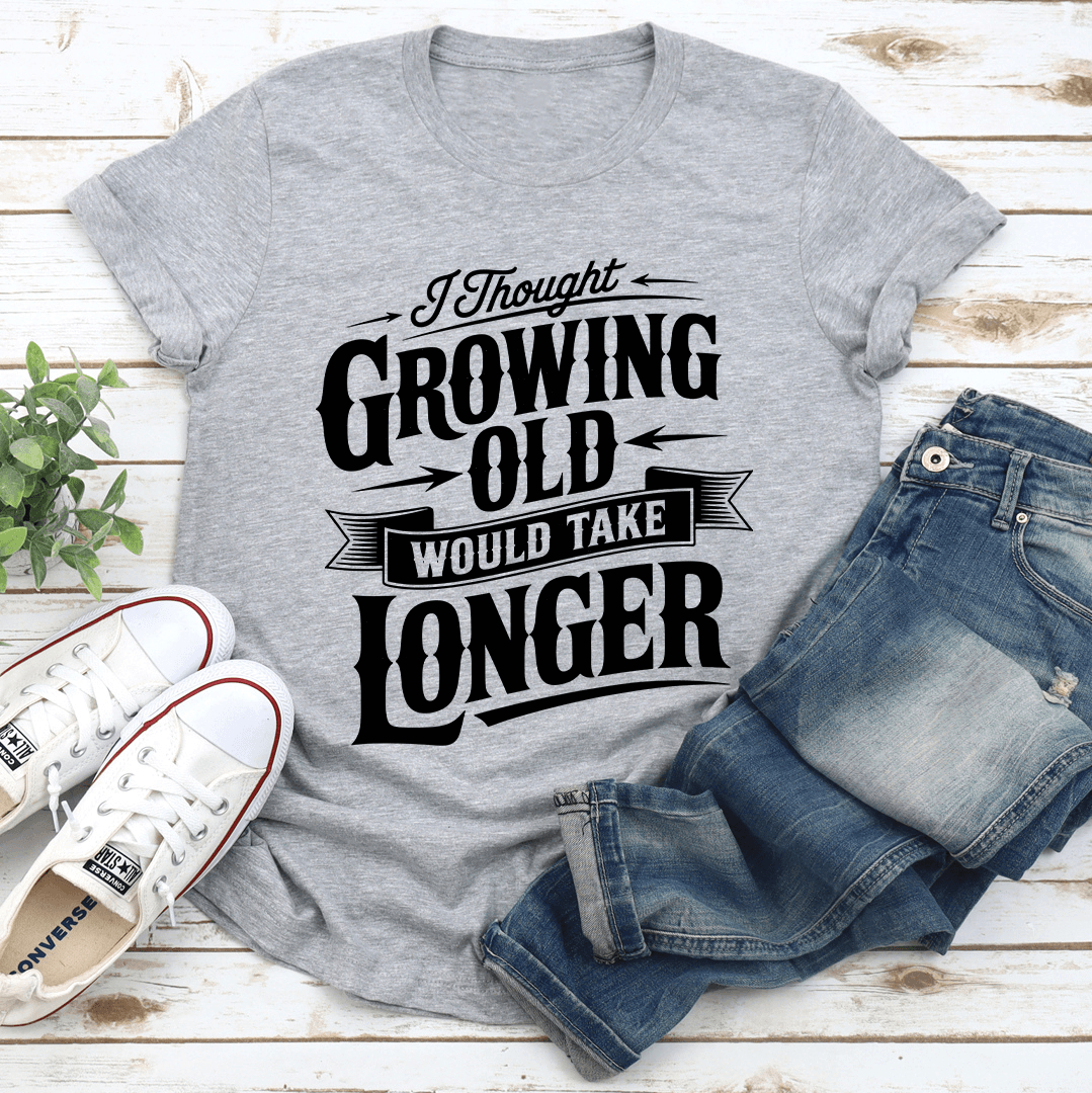 I Thought Growing Old Tee 3