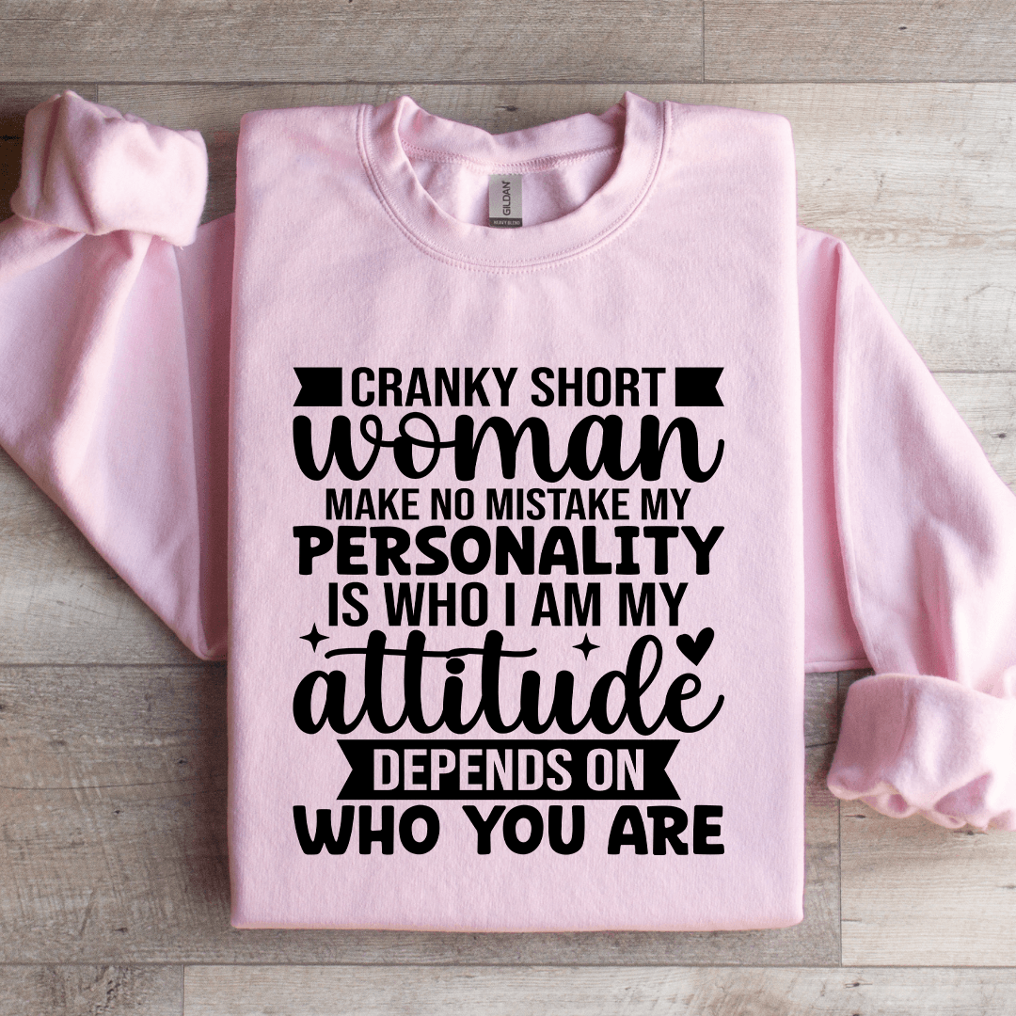 Cranky Short Woman Make No Mistake My Personality Sweatshirt 2