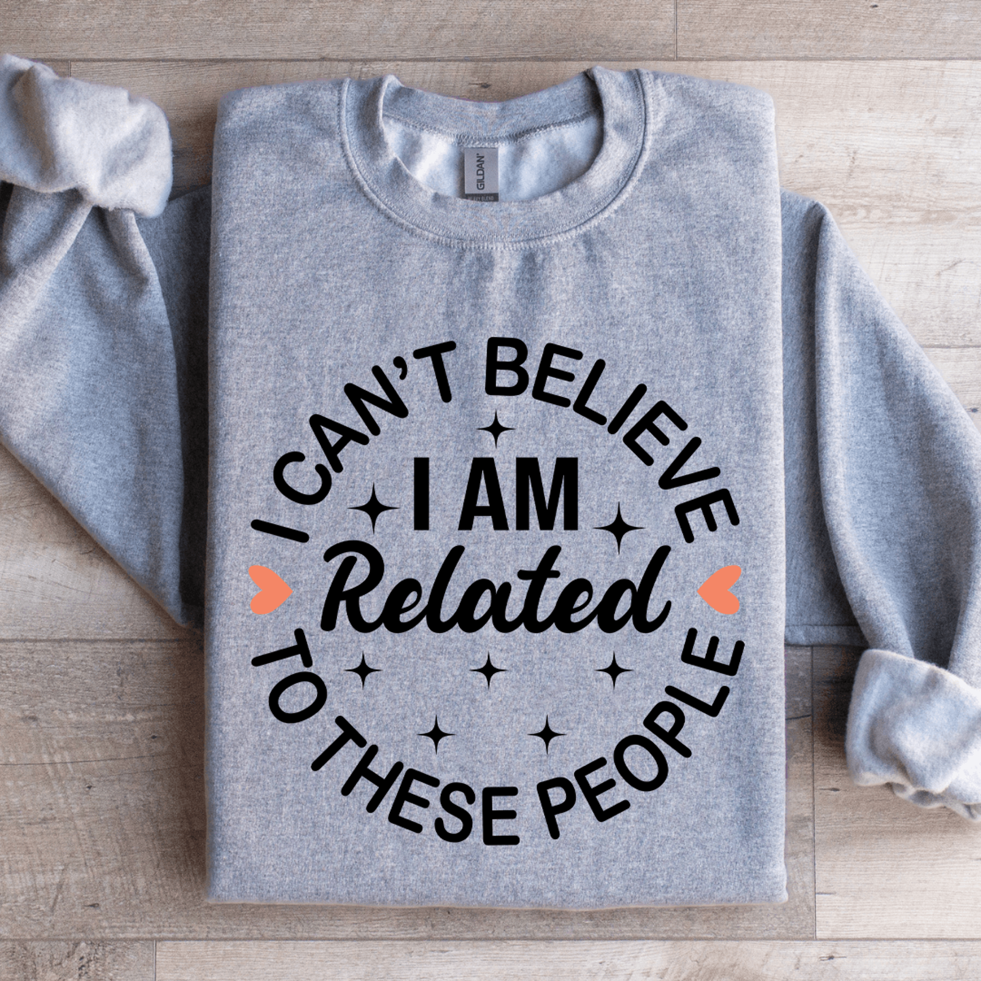 I Cant Believe I Am Related To These People Sweatshirt 4
