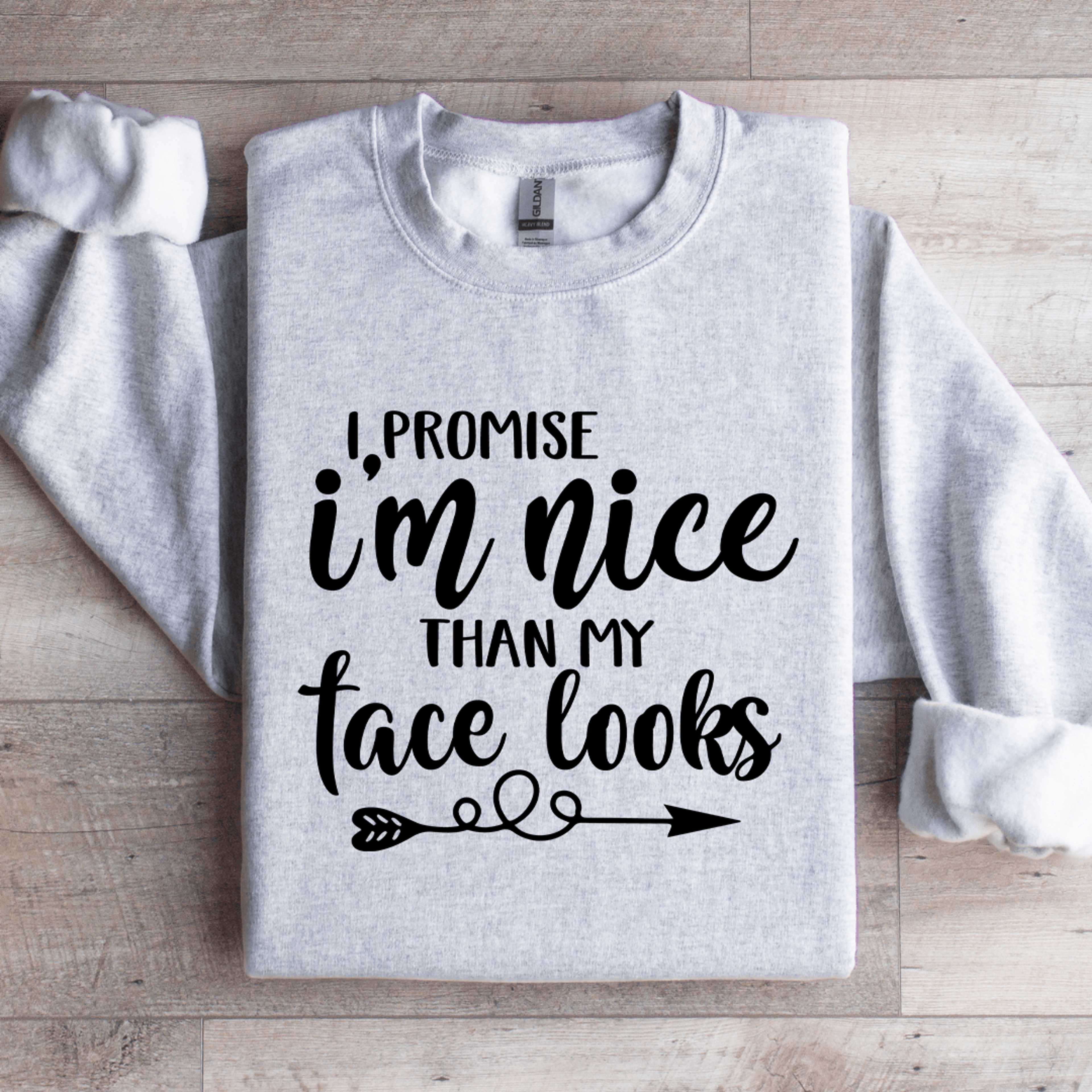i promise i'm nicer than my face looks sweatshirt