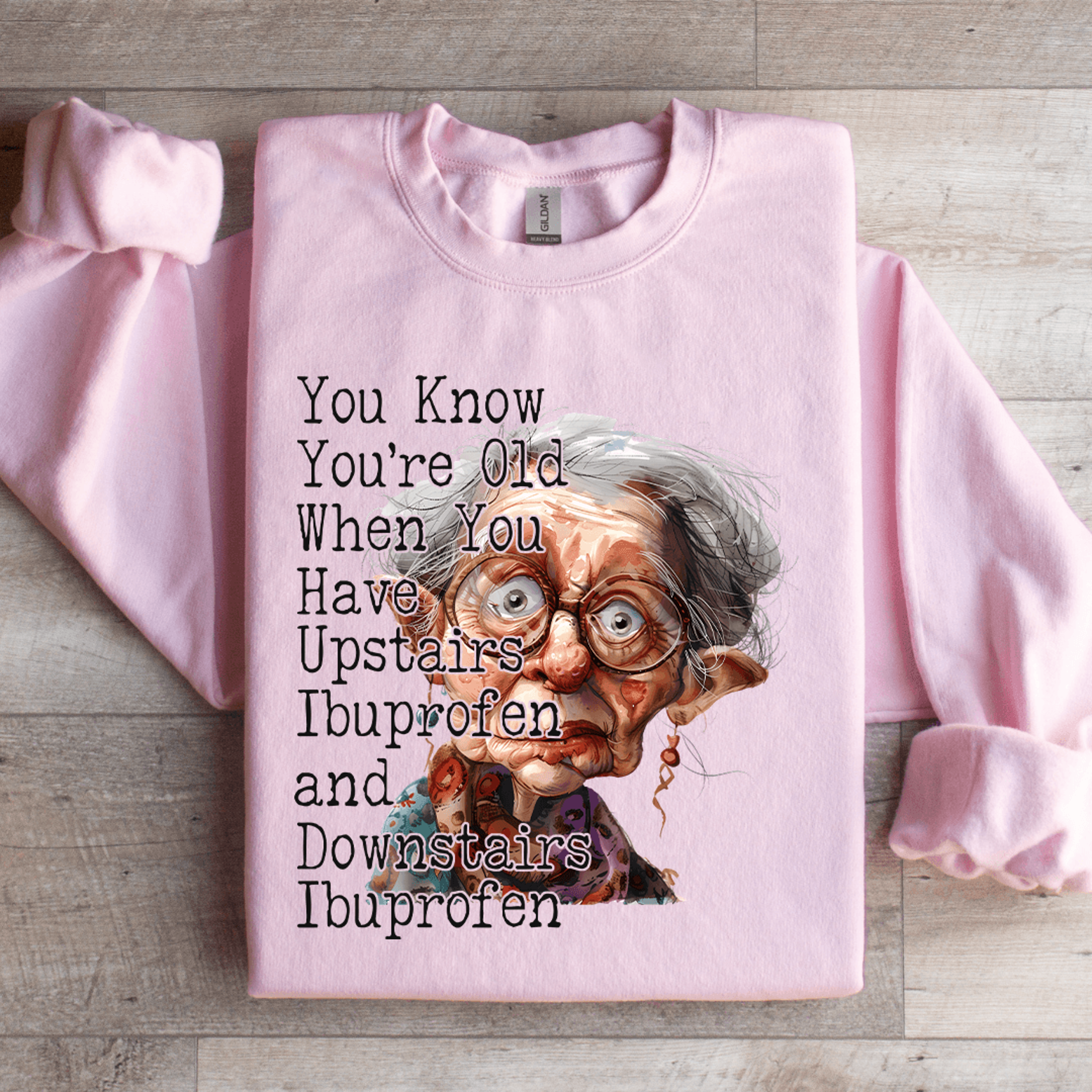 you know you're old when you have upstairs sweatshirt
