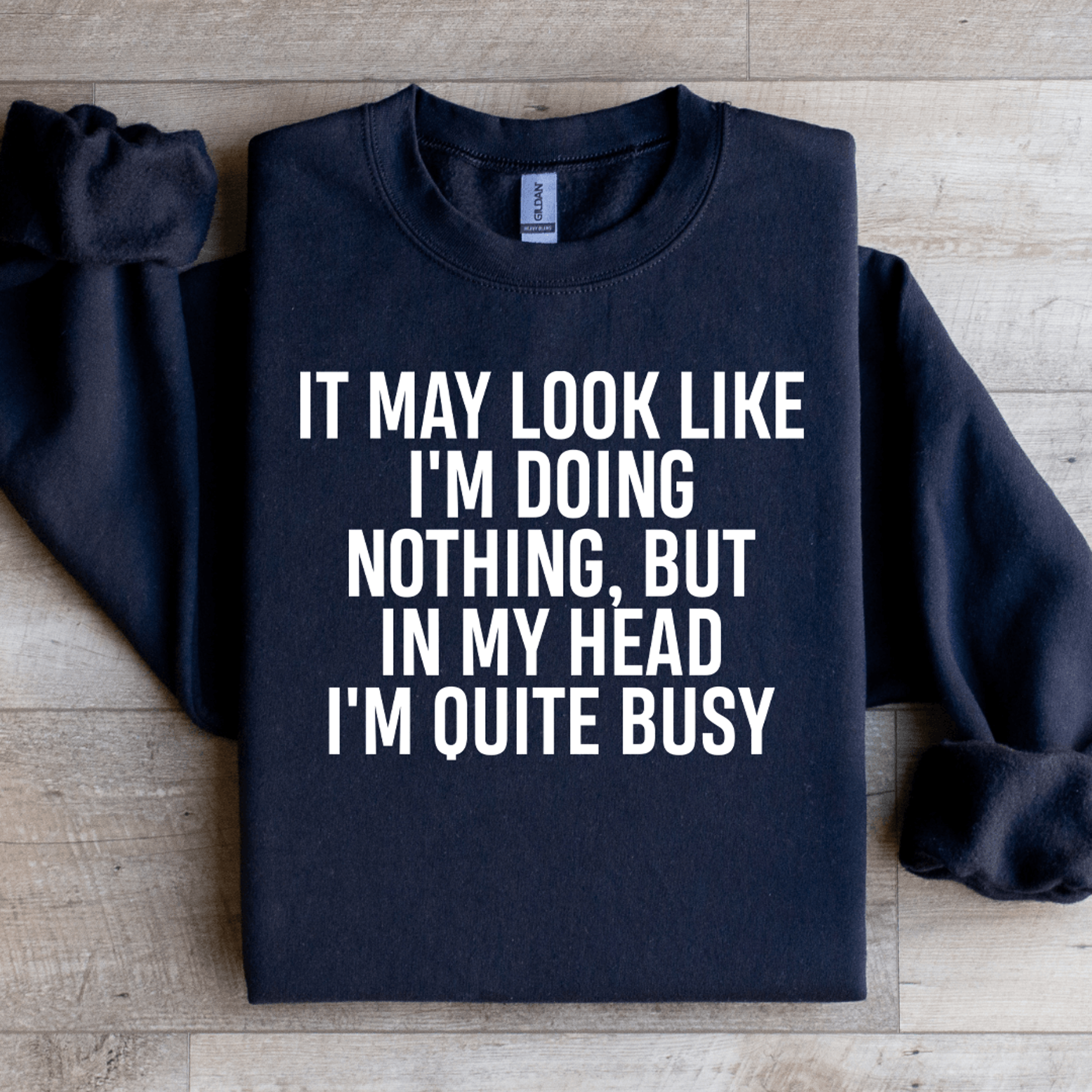 It May Look Like Im Doing Nothing Sweatshirt 1