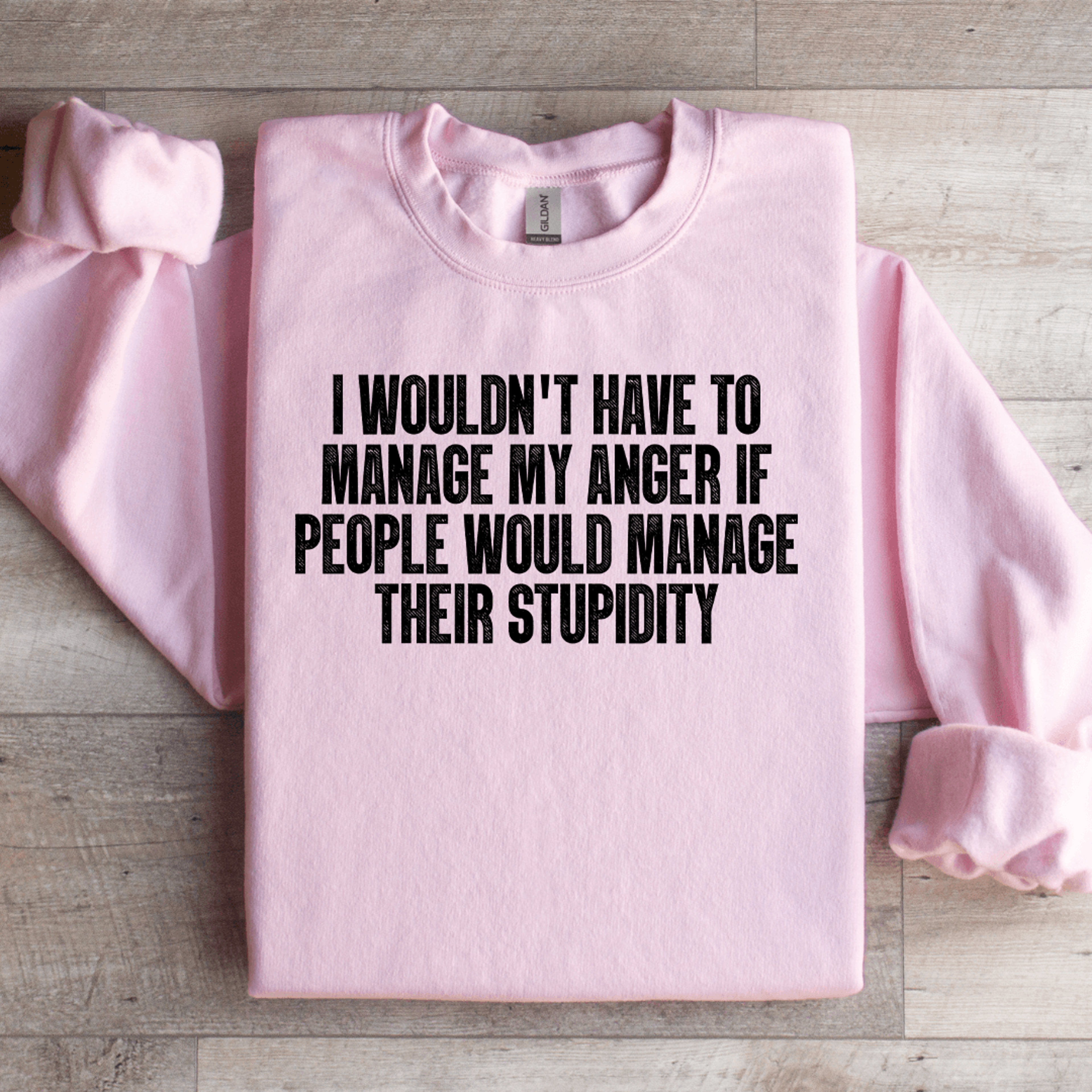 I Wouldnt Have To Manage Sweatshirt 2