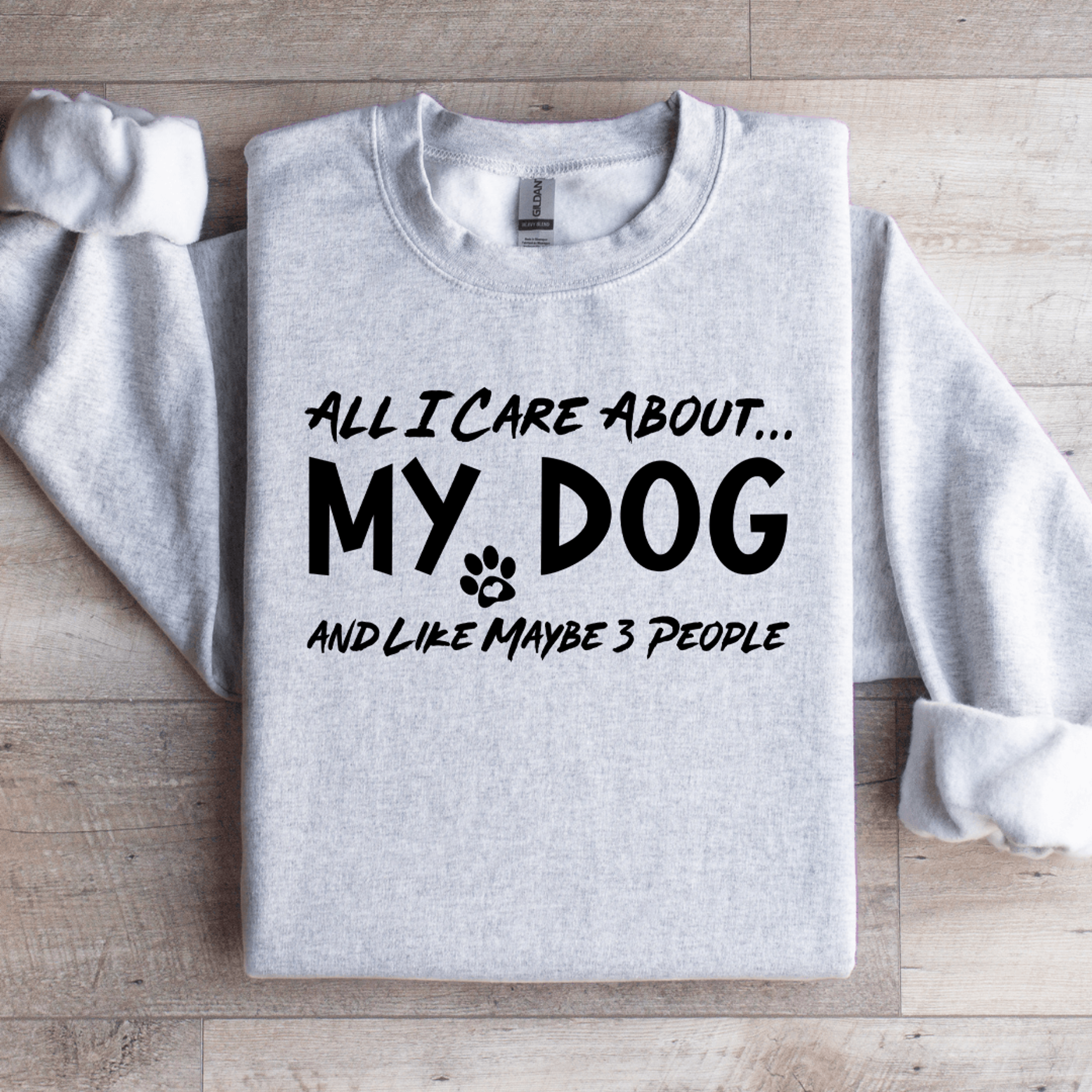 All I Care About My Dog Sweatshirt 3
