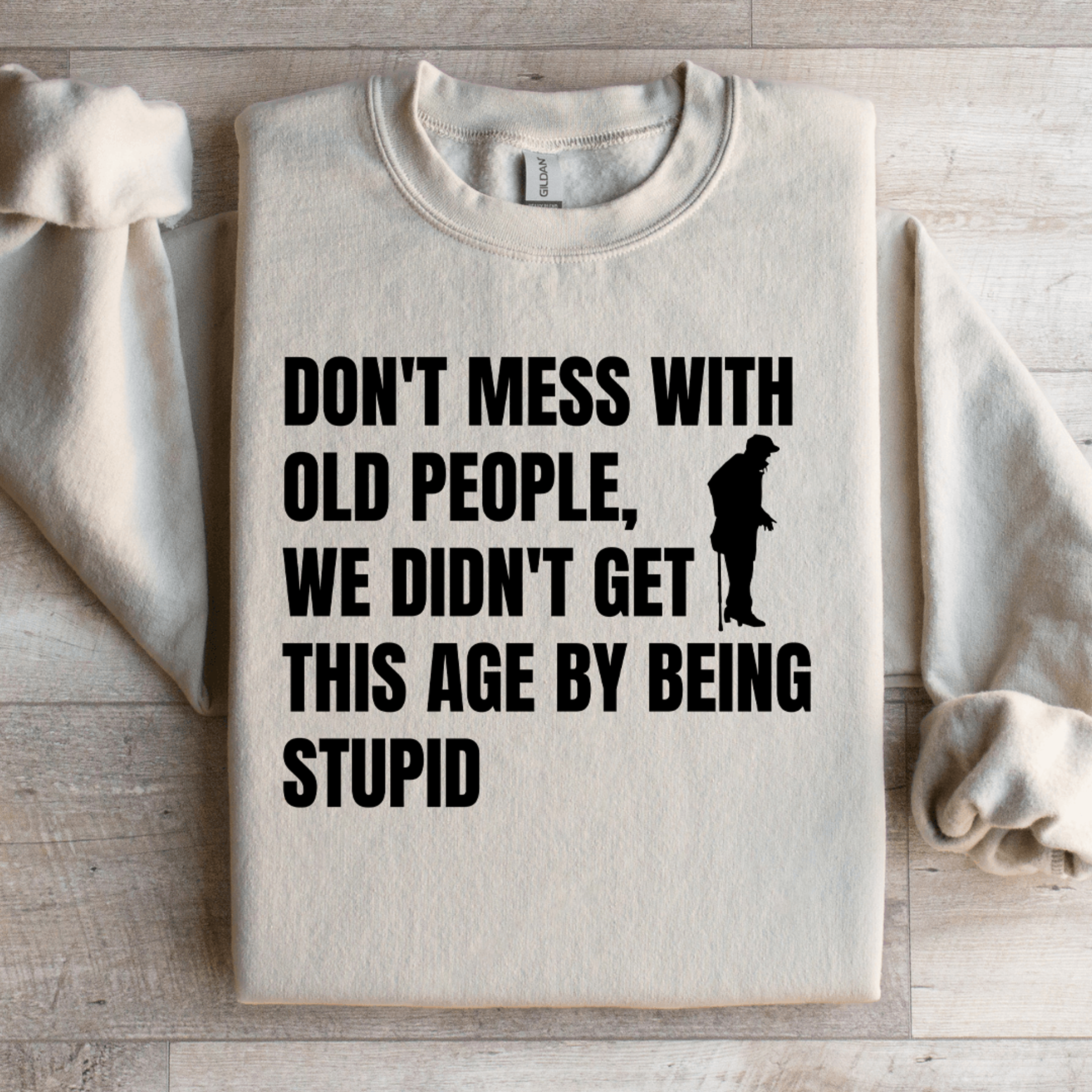 Dont Mess With Old People Sweatshirt 3
